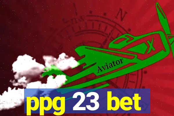 ppg 23 bet